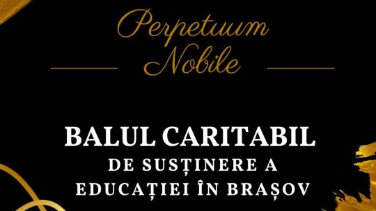 Perpetuum Nobile - Bal caritabil pentru sprijinirea educației copiilor brașoveni
