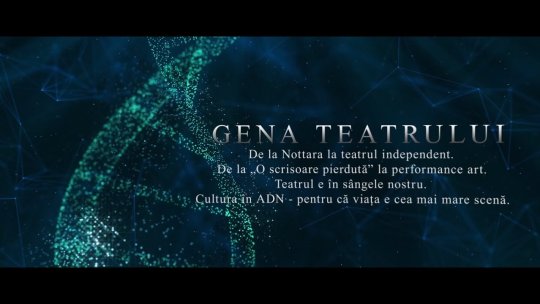 Cultura în ADN - GENA TEATRULUI