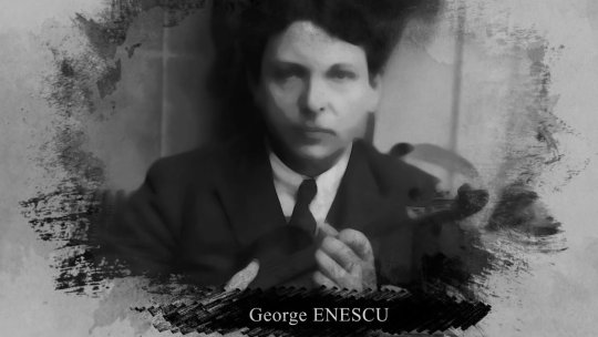 George Enescu, geniul absolut al muzicii românești