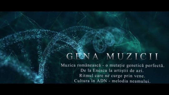 Cultura în ADN - GENA MUZICII