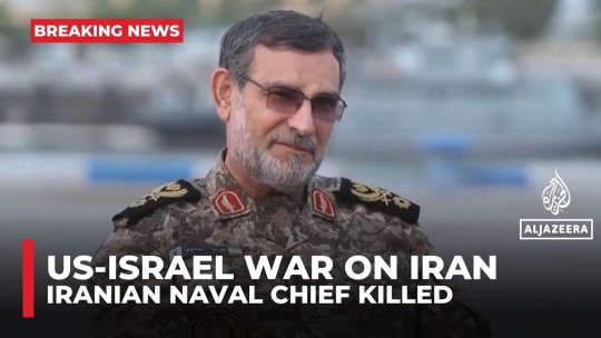 Israelul susține că l-a ucis pe șeful marinei iraniene, care coordona blocada în Strâmtoarea Ormuz