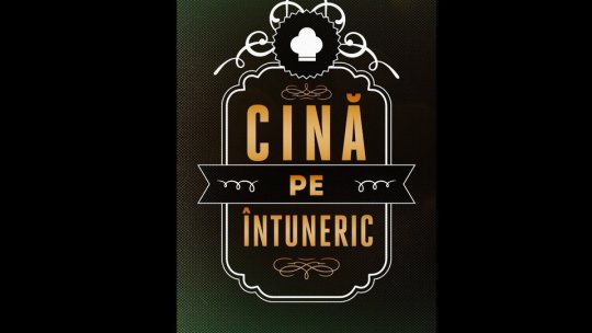 Braşovenii sunt invitaţi la ,,Cina pe întuneric''