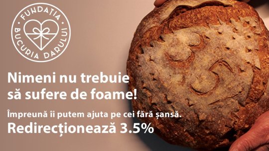 ,,Nimeni nu trebuie să sufere de foame!’’, campanie inițiată de Fundația Bucuria Darului