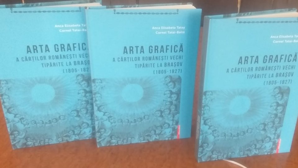 "Arta grafică a cărților românești vechi tipărite la Brașov (1805 " 1827)" - prima lansare de carte cu prezență fizică de după pandemie