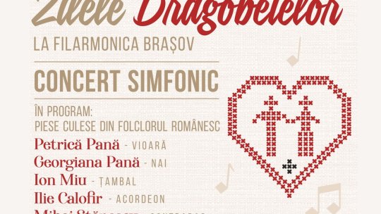 Zilele Dragobetelor, de joi până duminică, la Filarmonica Brașov
