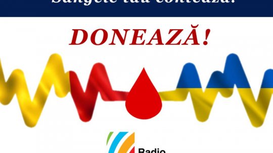 Sângele tău contează! Donează! O campanie de solidaritate cu poporul ucrainean