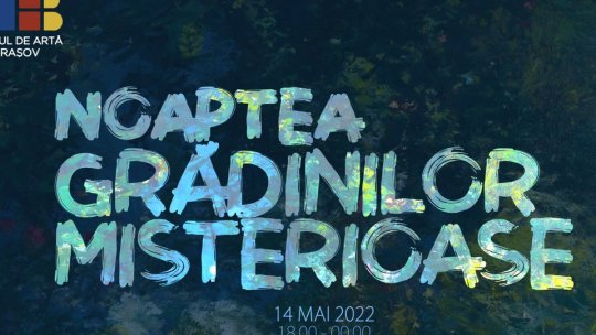 "Noaptea grădinilor misterioase", în Noaptea Muzeelor, la Muzeul de Artă