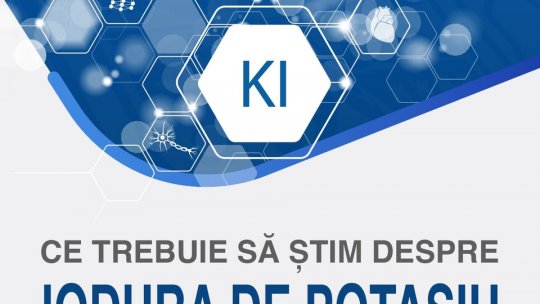 Pastilele de iodură de potasiu vor fi distribuite către populaţie după încheierea campaniei de informare publică
