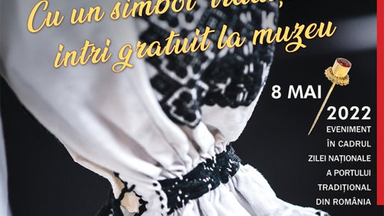 Vino îmbrăcat în port popular și vizitezi gratuit muzeul