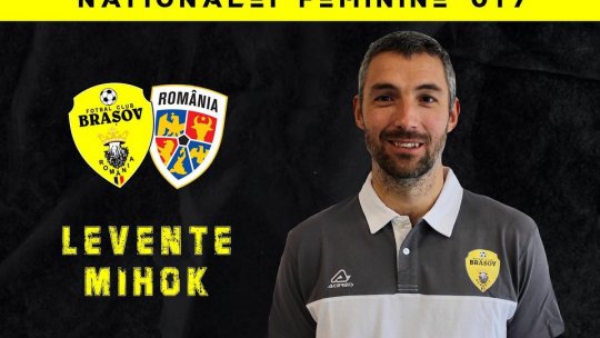 Un brașovean a fost cooptat în staff-ul tehnic al echipei naţionale feminine de fotbal sub 17 ani