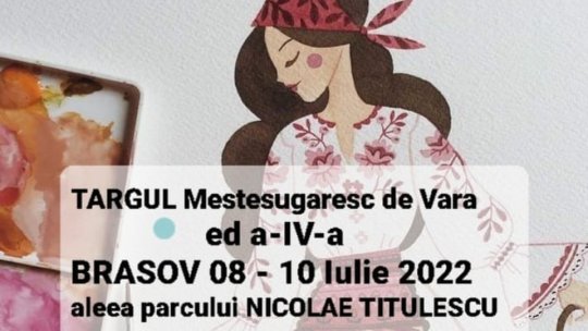 Târg meșteșugăresc de vară la Brașov, la finalul săptămânii