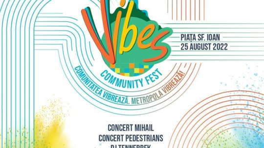 Prima ediție a Vibes Community Fest, pe 25 august, în Piața Sf. Ioan