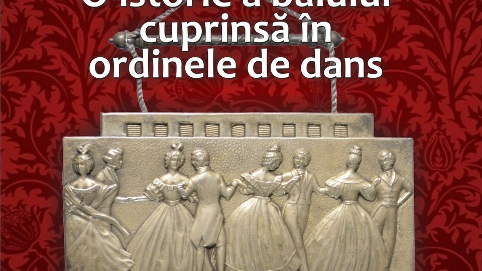"O istorie a balului cuprinsă în ordinele de dans", la Muzeul "Casa Mureșenilor"
