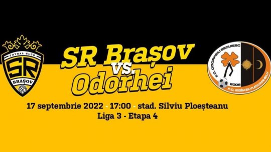 SR Brașov - AFC Odorheiu Secuiesc, în weekend, pe Tineretului
