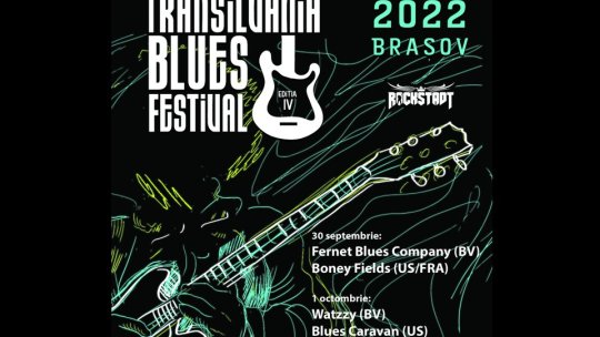 Transilvania Blues Festival, astăzi și mâine, la Brașov