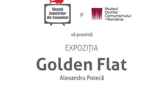 "Golden flat", expoziție temporară la Muzeul Amintirilor din Comunism