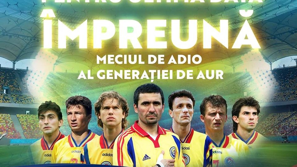 Meci de retragere a membrilor Generaţiei de Aur, pe Arena Națională