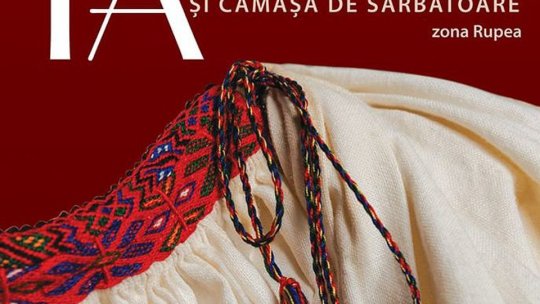 "Ia și cămașa de sărbătoare din zona Rupea", de astăzi, la Muzeul de Etnografie Brașov