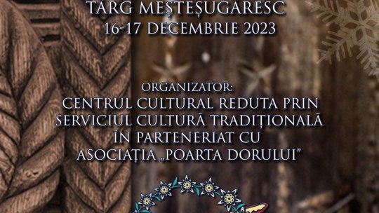 "Festivalul Darurilor de Crăciun", târg meșteșugăresc, la Centrul Cultural Reduta