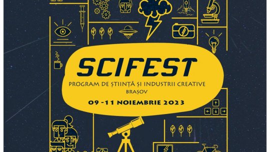 Începe SCIFEST 2023 " Program de ştiinţă şi industrii creative