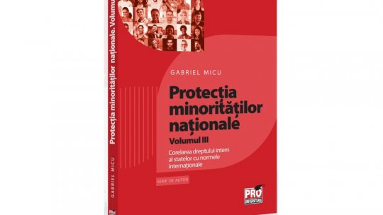 Seria de autor "Protecția minorităților naționale", semnată de Gabriel Micu, lansată și la Brașov