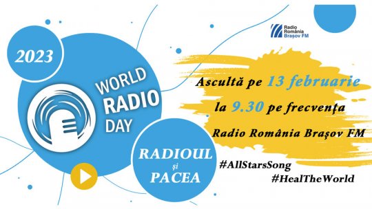 World Radio Day 2023: All Stars for Peace la Radio România