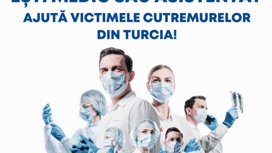 Se caută medici și asistenți voluntari care să vină în sprijinul persoanelor rănite în Turcia