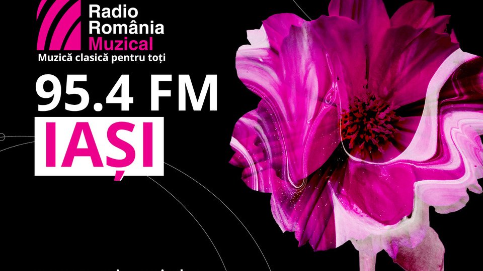 Radio România Muzical, la Iași, din 22 martie