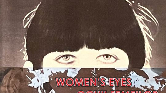 "Ochii femeilor", o expoziție de fotografie inedită ce va poposi și la Brașov