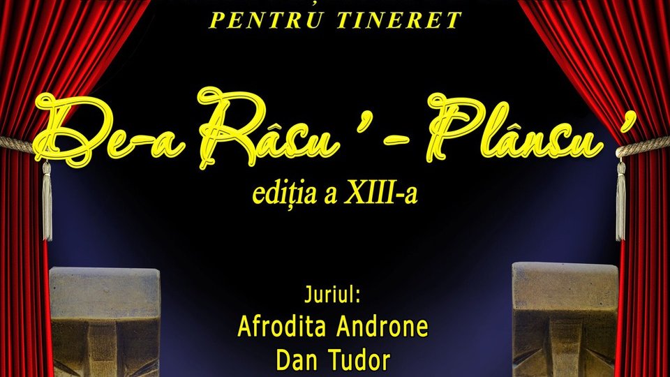 Începe cea de-a XIII-a ediție a "Festivalului de Teatru ,,De-a Râsu' Plânsu' "