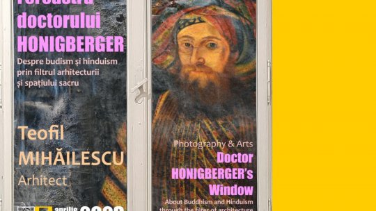 "Fereastra doctorului Honigberger" se deschide, mâine, la Brașov