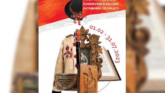 Expoziția "Conservând și salvând patrimoniul celorlalți", miercuri, la Muzeul Civilizației Urbane