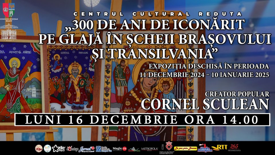 Expoziția ”300 de ani de iconărit pe glajă în Șcheii Brașovului și Transilvania”, la Centrul Cultural Reduta