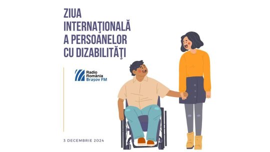 3 decembrie - Ziua internaţională a persoanelor cu dizabilităţi
