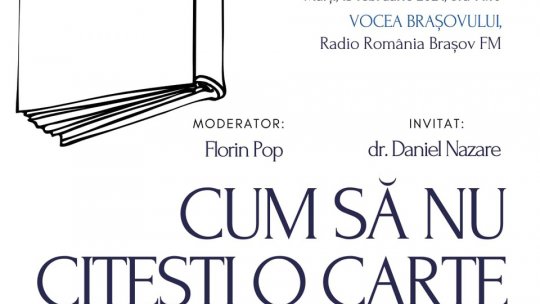 "CUM SĂ NU CITEȘTI O CARTE. O posibilă istorie a lecturii", la Biblioteca Județeană