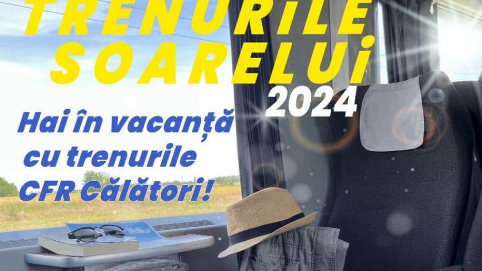 CFR Călători anunță startul programului „Trenurile Soarelui”, din 14 iunie
