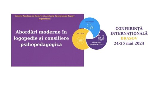 „Abordări moderne în logopedie şi consiliere psihopedagogică”, la Brașov