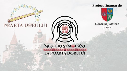 "Meșteri și mocani la Poarta Dorului”, la Bran