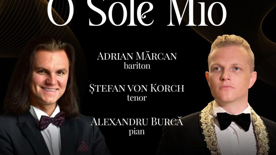 Spectacolul „O Sole Mio” oferă o seară de arii și canzonette la Filarmonica Brașov