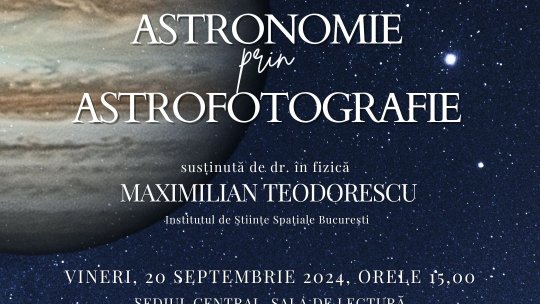 Conferința „Astronomie prin astrofotografie”, la Biblioteca Județeană din Brașov
