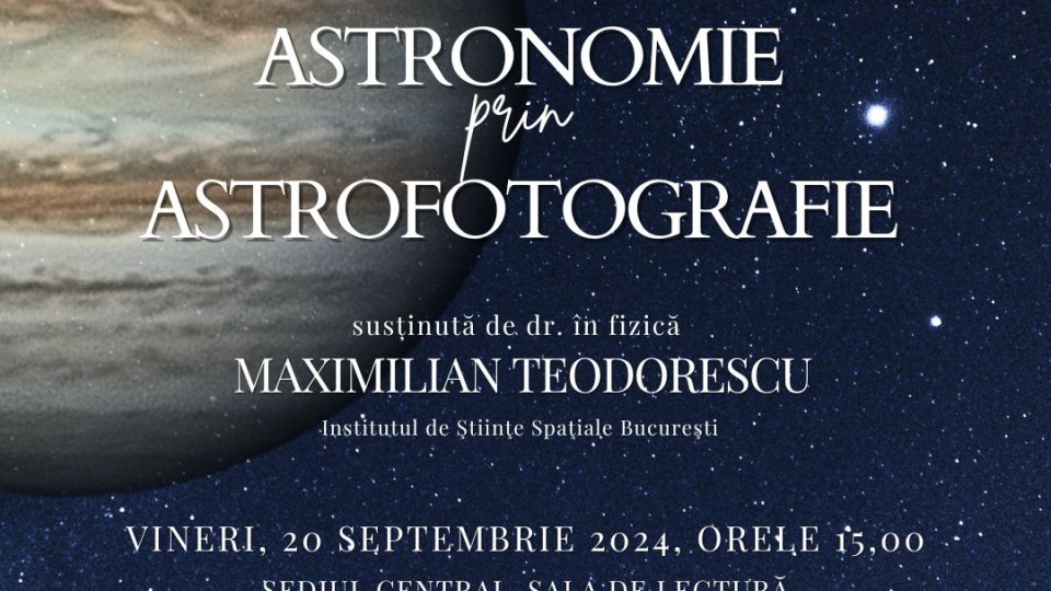 Conferința „Astronomie prin astrofotografie”, la Biblioteca Județeană din Brașov