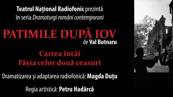 Premieră TNR: Patimile după Iov, Cartea întâi – Fâșia celor două ceasuri