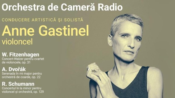 Celebra violoncelistă Anne Gastinel invitată la Sala Radio
