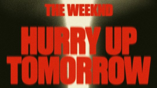 The Weeknd a lansat albumul ”Hurry Up Tomorrow”, cel de-al treilea capitol al trilogiei sale muzicale ”After Hours”