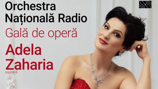 Gală de operă la Sala Radio cu soprana Adela Zaharia