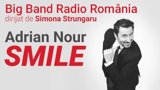 Adrian Nour și Big Band-ul Radio prezintă hit-uri marca Nat King Cole sau Frank Sinatra