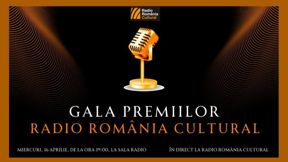 Gala Premiilor Radio România Cultural: Excelența în cultură, celebrată în premieră pe scena Sălii Radio - NOMINALIZĂRILE