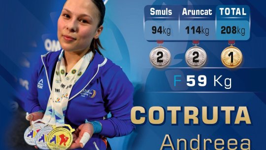 Haltere. Andreea Cotruța, „aur” la Europenele de la Chișinău