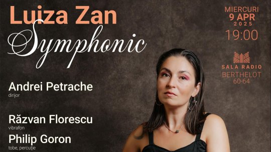 Luiza Zan Symphonic - primul concert simfonic cu piese compuse de Luiza Zan