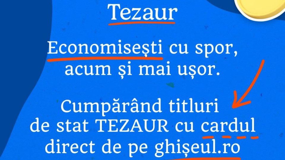 Românii pot investi din nou în titlurile de stat TEZAUR